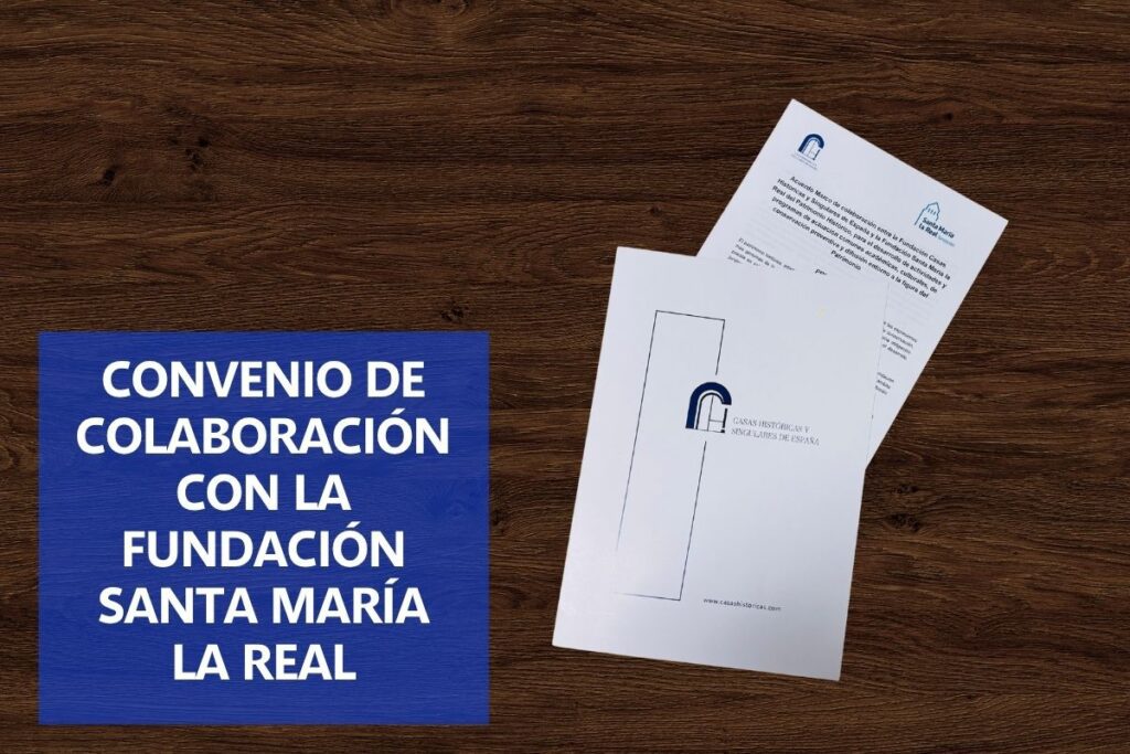 El pasado 14 de julio de 2026, la Directora General de la Fundación Santa María la Real(FSMLR), Da. Natalia Serrano Serrano, y el Presidente de la Fundación de Casas Históricas y Singulares de España (FCHS), D. Javier Bahamonde Santiso de Ossorio, se dieron cita en la sede de Casas Históricas de España para la firma del Acuerdo Marco de colaboración entre ambas entidades.